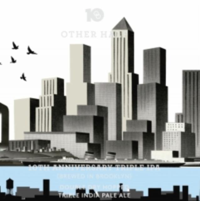 10th Anniversary Triple IPA 10.0%, Other Half Brewing Co., United States