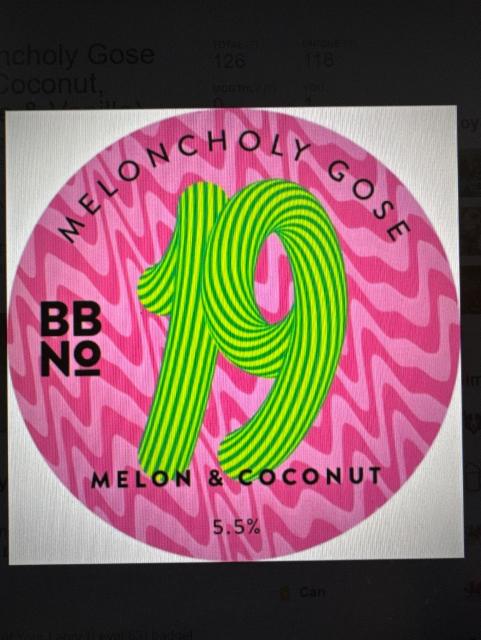 19 - Meloncholy Gose ( Melon Coconut Pineapple & Vanilla) 5.5%, Brew By Numbers, England