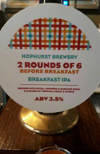 2 Rounds Of 6 Before Breakfast 3.5%, Hophurst Brewery, England