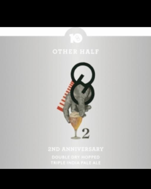 2nd Anniversary TIPA (10th Anniversary Throwback) 10.0%, Other Half Brewing Co., United States