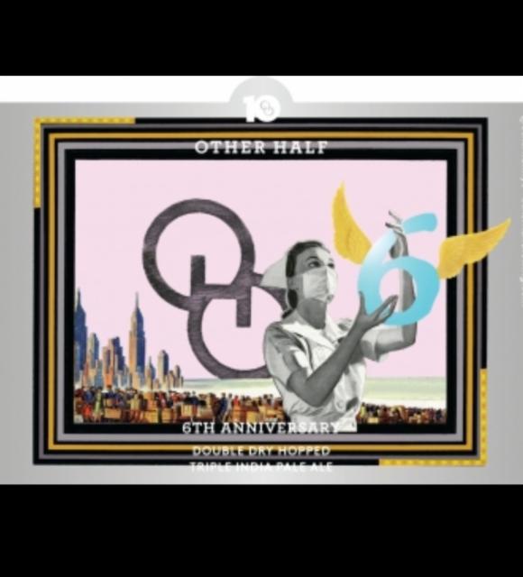 6th Anniversary TIPA (10th Anniversary Throwback) 10.0%, Other Half Brewing Co., United States