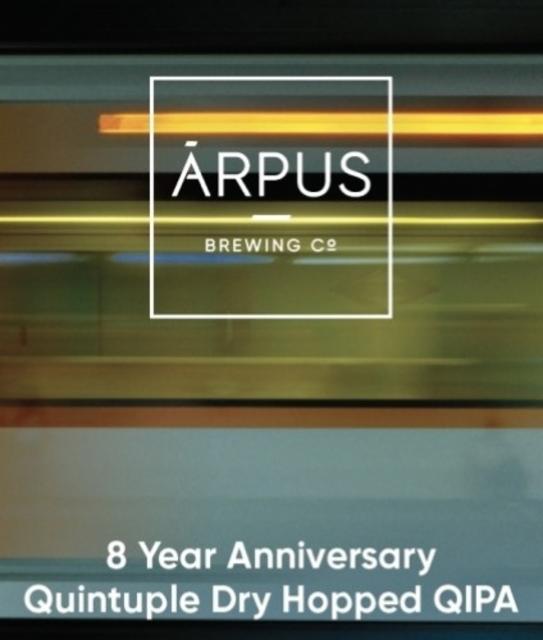 8 Year Anniversary Quintuple Dry Hopped QIPA 12.0%, Ārpus Brewing Co., Latvia