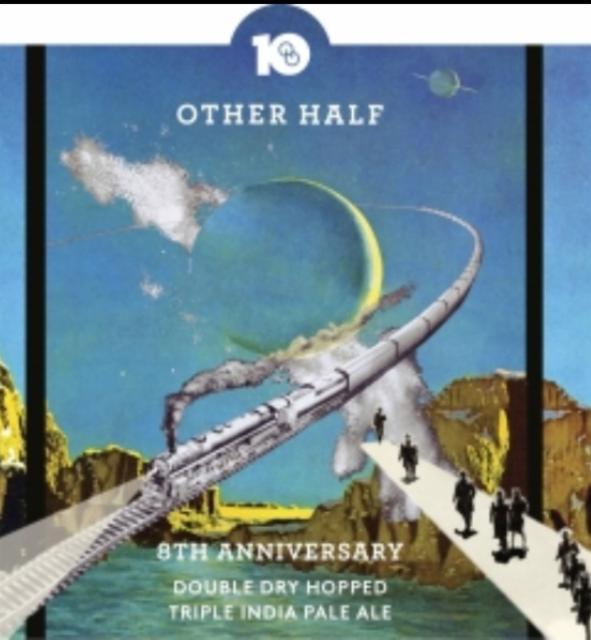 8th Anniversary TIPA (10th Anniversary Throwback) 10.0%, Other Half Brewing Co., United States