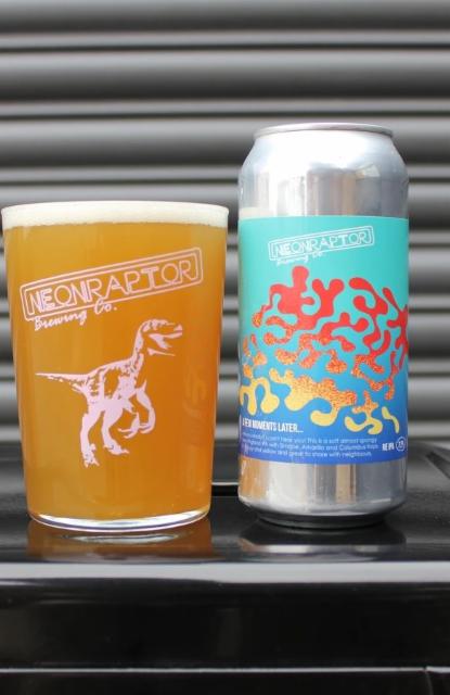 A Few Moments Later 7.2%, Neon Raptor Brewing Co., England