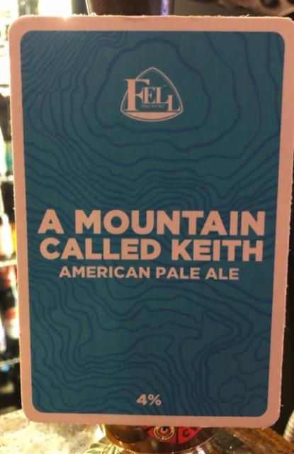 A Mountain Called Keith 4.0%, Fell Brewery, England