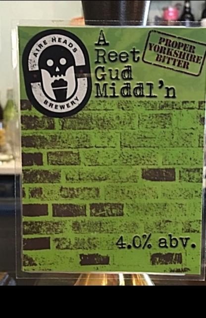 A Reet Gud Middl'n 4.0%, Aire Heads, England