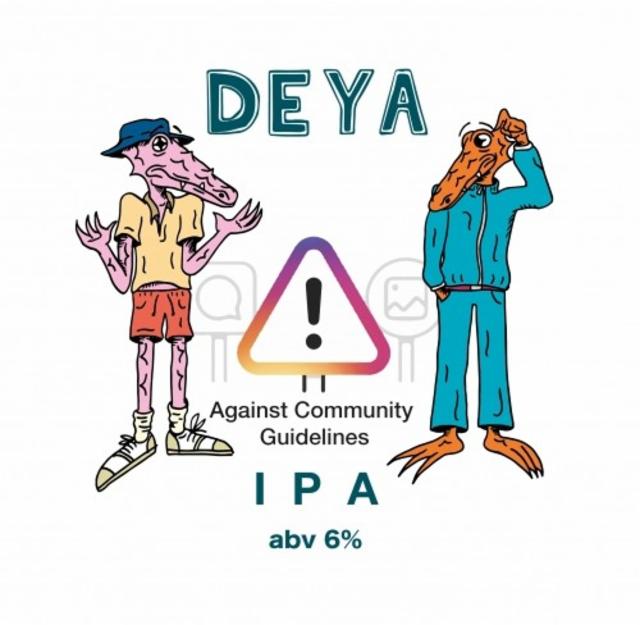 Against Community Guidelines 6.0%, DEYA Brewing Company, England