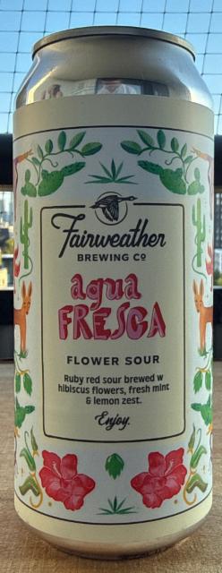 Agua fresca flower sour, Fairweather Brewing Company