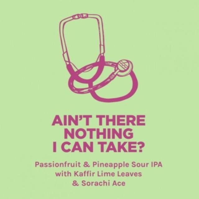Ain't There Nothing I Can Take? 6.5%, Pomona Island Brew Co, England