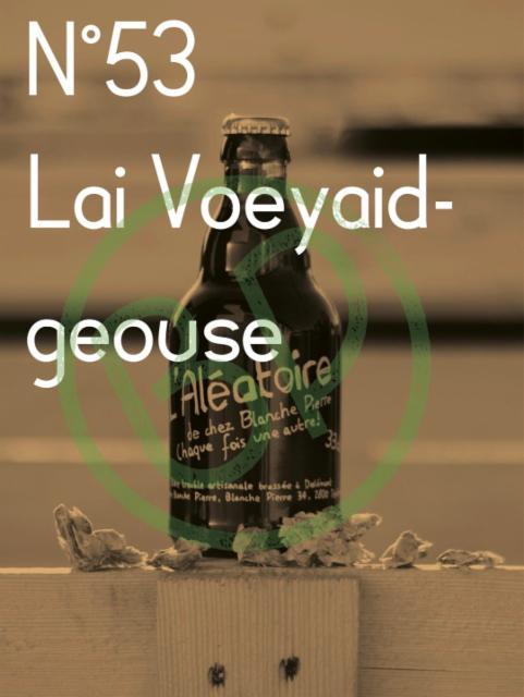 Aléatoire N°53 Lai Voéyaidgeouse 4.9%, Brasserie Blanche Pierre, Switzerland