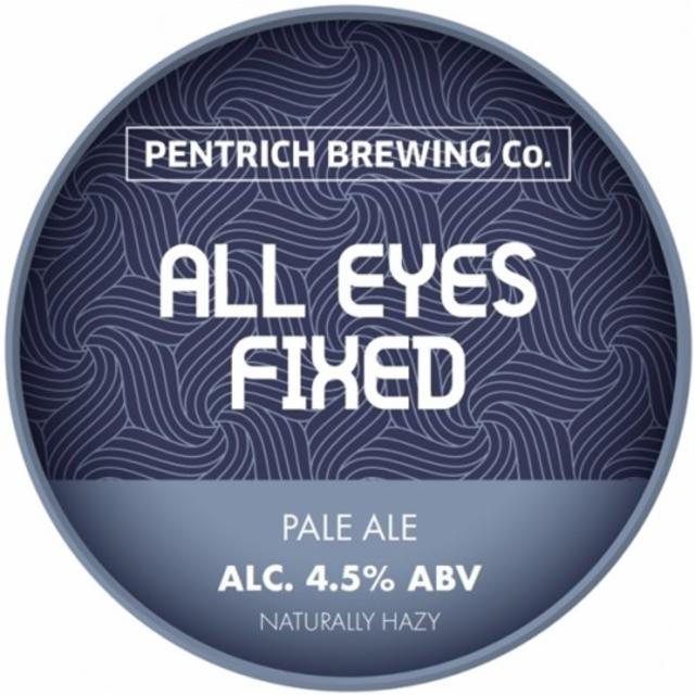 All Eyes Fixed 4.5%, Pentrich Brewing, England