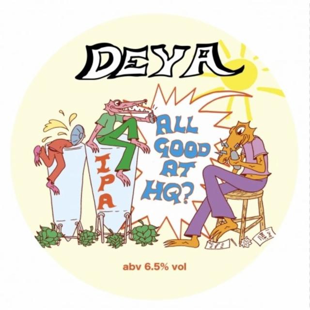 All Good At HQ? 6.5%, DEYA Brewing Company, England