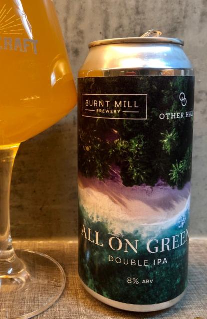 All On Green 8.0%, Burnt Mill Brewery, England