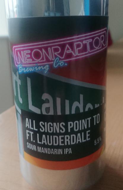 All Signs Point to Fort Lauderdale 5.7%, Neon Raptor Brewing Co., England