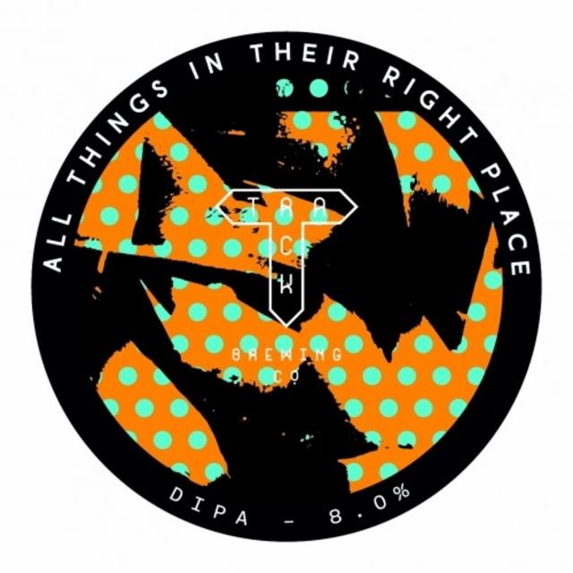 All Things In Their Right Place 8.0%, Track Brewing Co., England