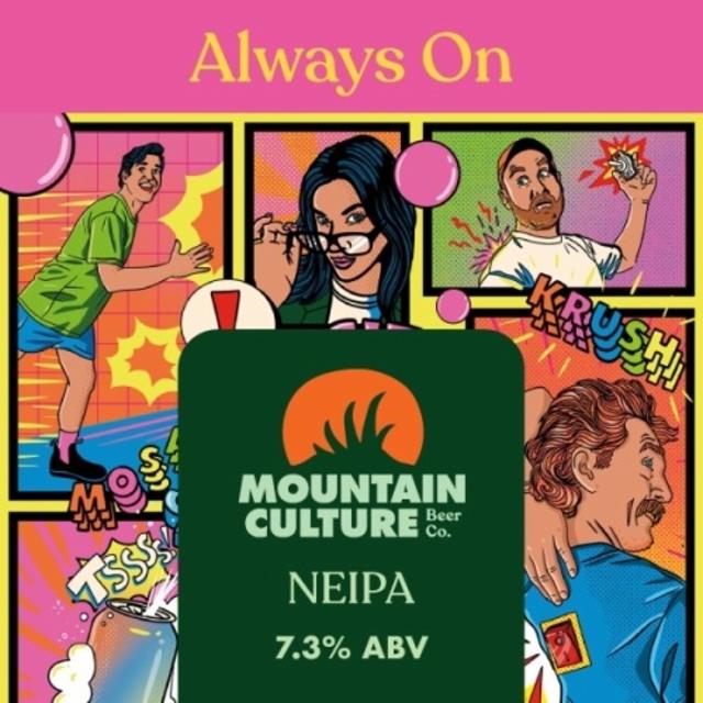 Always On 7.3%, Mountain Culture Beer Co., Australia