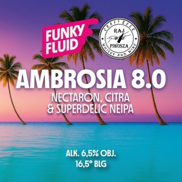 Ambrosia 8.0 6.5%, Funky Fluid, Poland