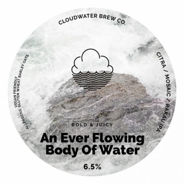 An Ever Flowing Body Of Water 6.5%, Cloudwater Brew Co., England