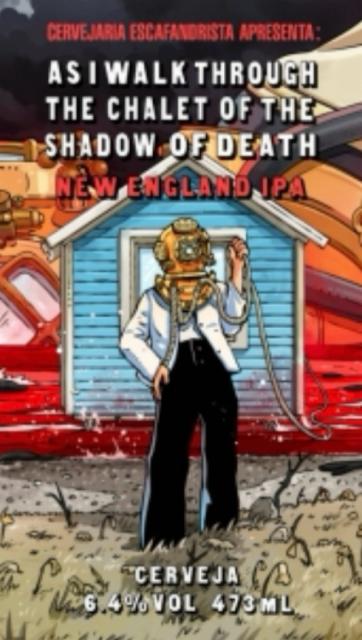 As I Walk Through The Chalet of the Shadow os Death 6.4%, Cervejaria Escafandrista, Brazil