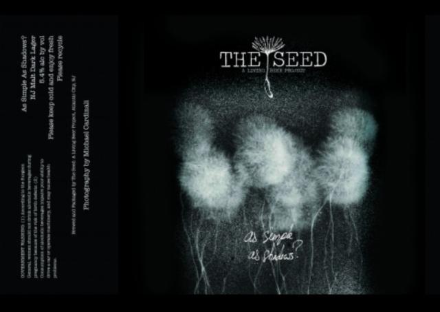 As Simple As Shadows? 5.4%, The Seed: A Living Beer Project, United States