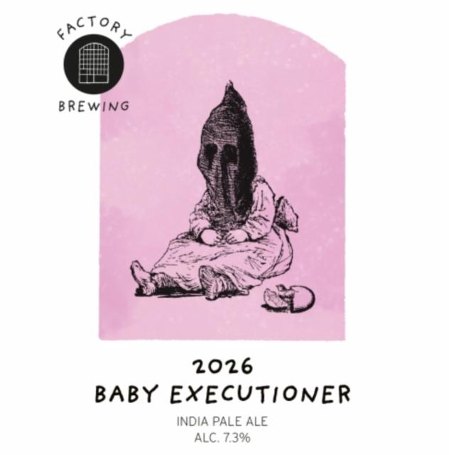 Baby Executioner 2026 7.3%, Factory Brewing, Finland