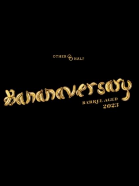 Bananaversary Barrel Aged 2023 15.4%, Other Half Brewing Co., United States