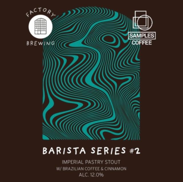 Barista Series #2 (Brazilian Coffee & Cinnamon) 12.0%, Factory Brewing, Finland