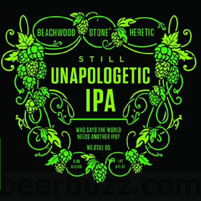 Beachwood / Heretic / Stone - Still Unapologetic IPA 8.8%, Stone Brewing (Sapporo Breweries), United States