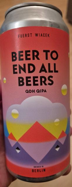 Beer to end all beers 12.0%, Fuerst Wiacek Berlin, Germany