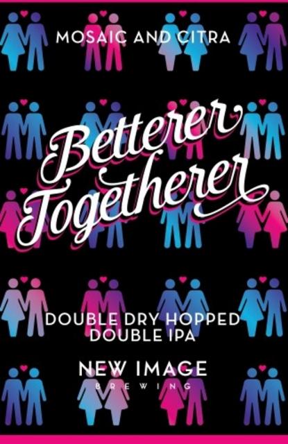 Betterer Togetherer 9.5%, New Image Brewing Company, United States