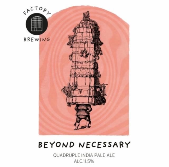 Beyond Necessary 11.5%, Factory Brewing, Finland