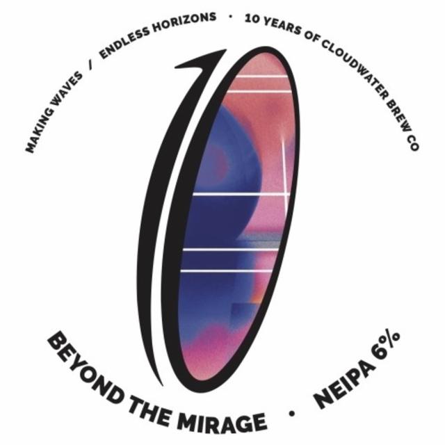 Beyond The Mirage (10th Birthday) 6.0%, Cloudwater Brew Co., England