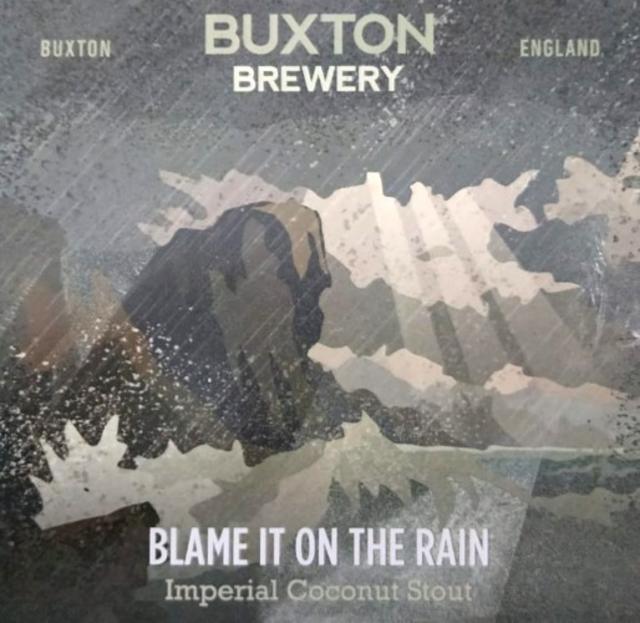 Blame It On The Rain 11.0%, Buxton Brewery, England