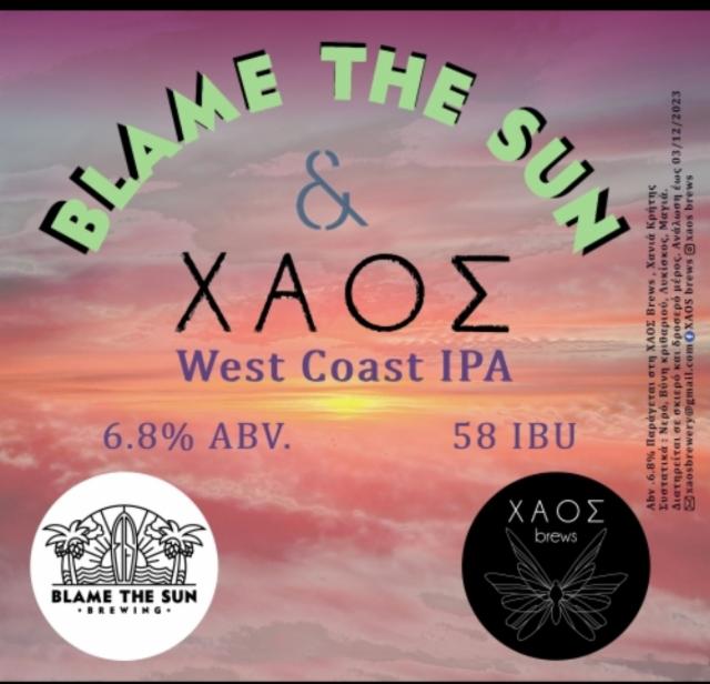 Blame the Sun & Χαος West Coast IPA 6.8%, Chaos Brews / Χάος Brews, Greece