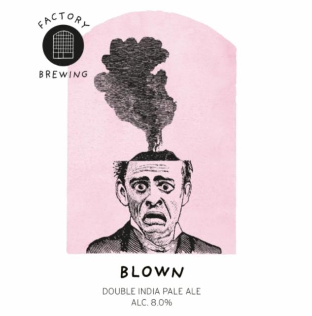 Blown 8.0%, Factory Brewing, Finland