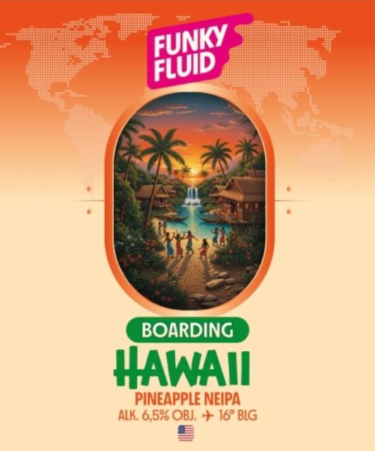 Boarding: Hawaii 6.5%, Funky Fluid, Poland