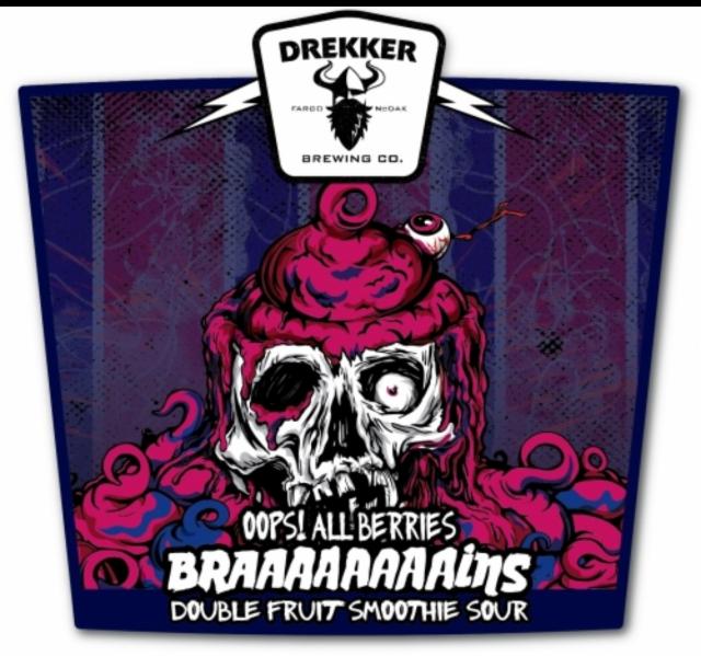 Braaaaaaaains Oops! All Berries 6.9%, Drekker Brewing Company, United States
