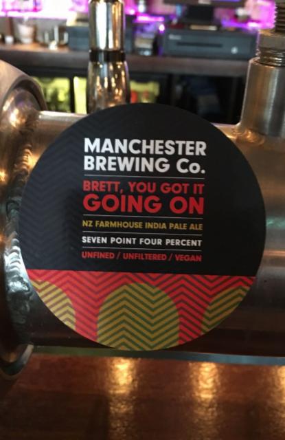 Brett, You Got It Going On 7.4%, Manchester Brewing Co., England