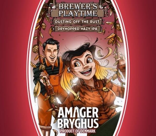 Brewer's Playtime - Dusting Off The Rust 6.0%, Amager Bryghus, Denmark