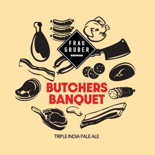 Butchers Banquet 10.2%, FrauGruber Brewing, Germany