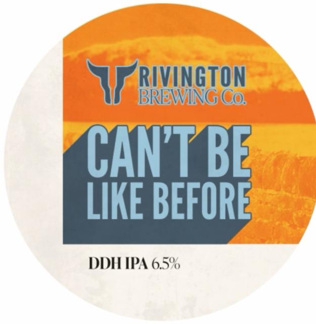 Can't be like before 6.5%, Rivington Brewing Co., England
