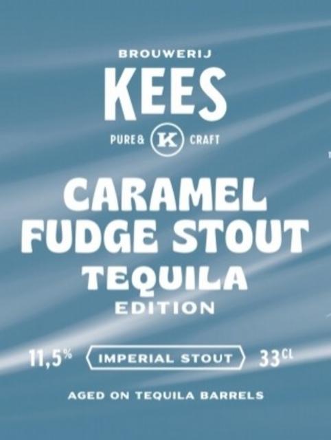 Caramel Fudge Stout Tequila Edition 11.5%, Brouwerij Kees, Netherlands