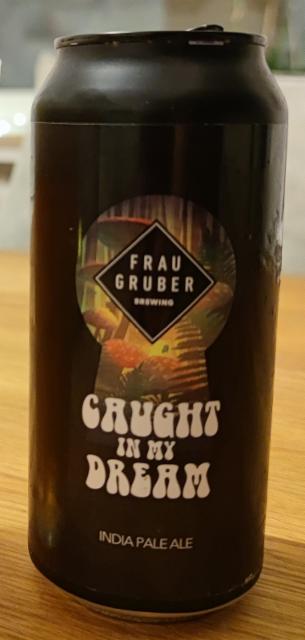 Caught in my dream, FrauGruber Brewing