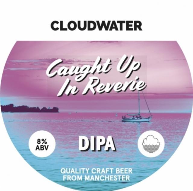 Caught up in reverie 8.0%, Cloudwater Brew Co., England