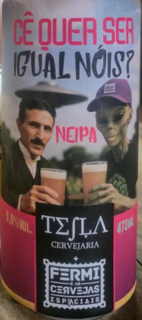 Cê Quer Ser Igual Nóis? 6.9%, Tesla Cervejaria, Brazil