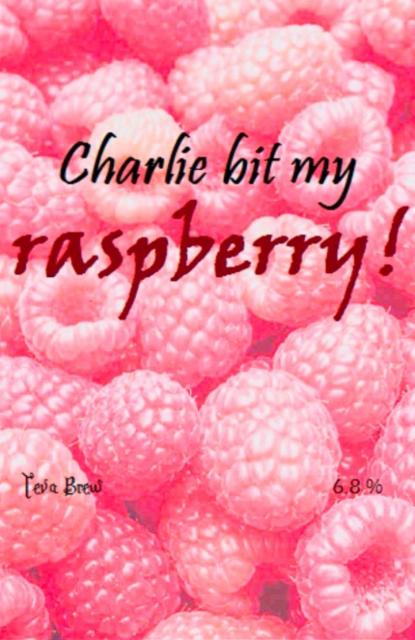 Charlie Bit My Raspberry! 6.8%, Teva Brew, Finland