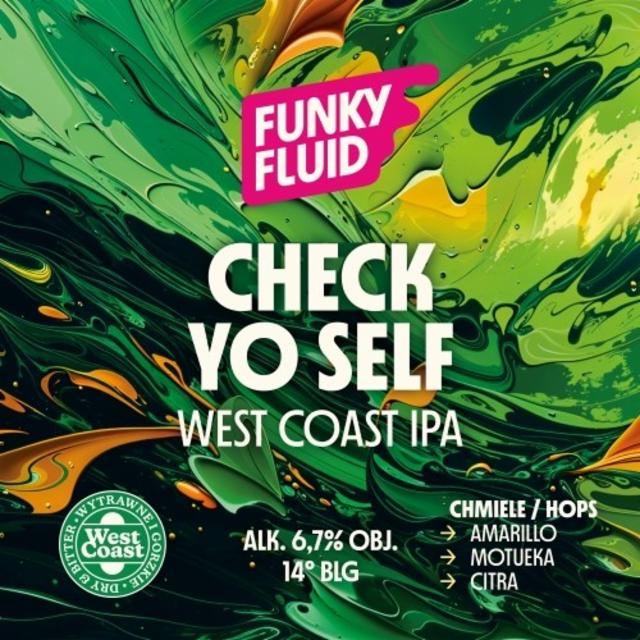 Check Yo Self 6.7%, Funky Fluid, Poland