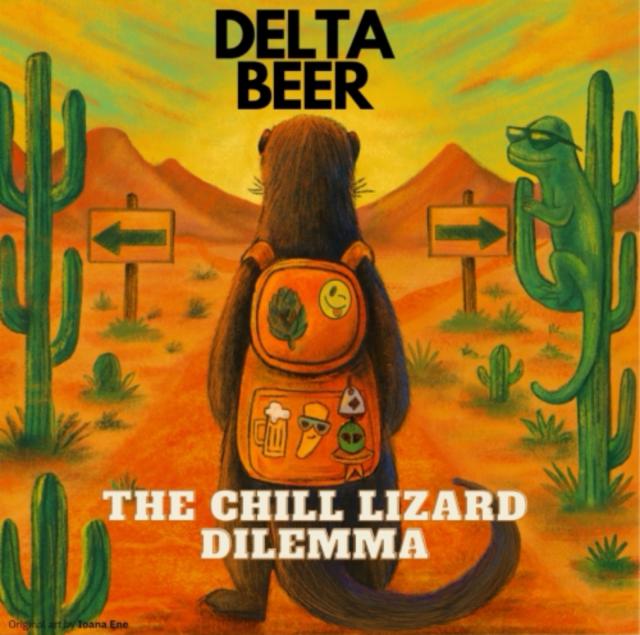 Chill Lizard Dilemma, Delta beer