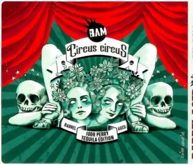 Circus Circus (Igor Perry Tequila Barrel Aged) 12.0%, BAM - Brasserie Artisanale De Marsac, France