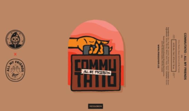 Commutatio: All My Friends 6.5%, Messorem, Canada